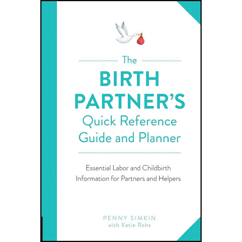 کتاب The Birth Partners Quick Reference Guide and Planner اثر Penny Simkin انتشارات Harvard Common Press
