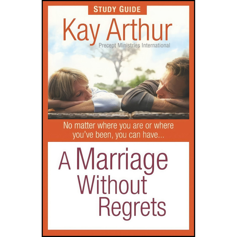 کتاب A Marriage Without Regrets Study Guide اثر Kay Arthur انتشارات Harvest House Publishers