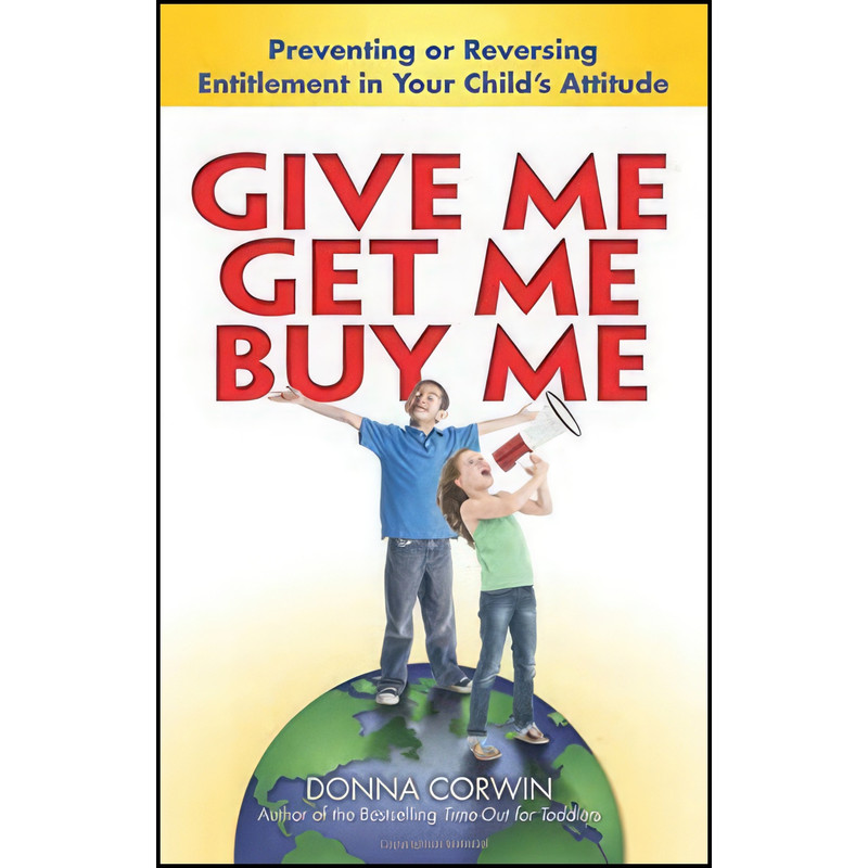 کتاب Give Me, Get Me, Buy Me! اثر Donna G. Corwin انتشارات Hci