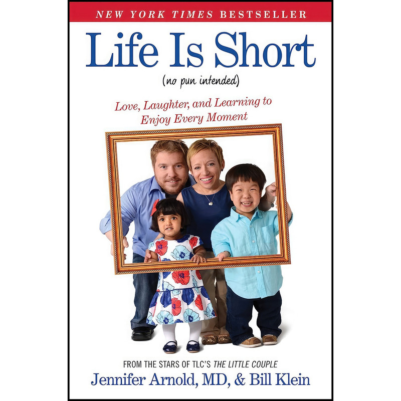 کتاب Life Is Short  اثر Jennifer Arnold MD and Bill Klein انتشارات Howard Books
