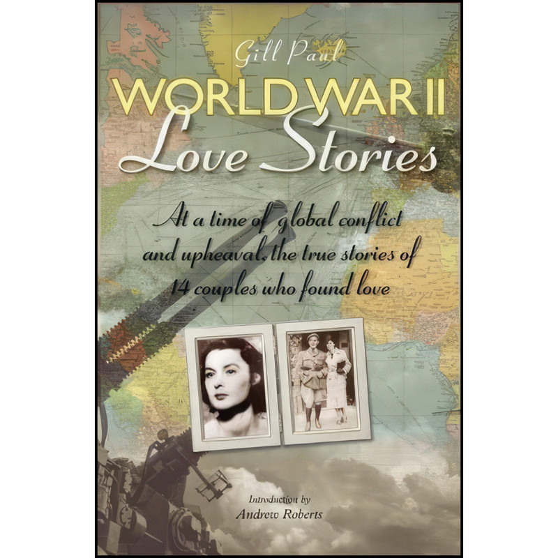 کتاب World War II Love stories /anglais اثر Gill Paul انتشارات IVY PRESS