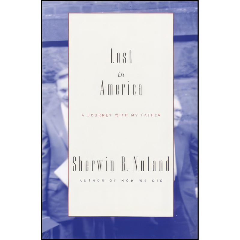 کتاب Lost in America اثر Sherwin B. Nuland انتشارات Knopf