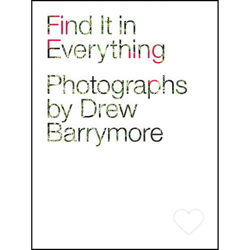 کتاب Find It in Everything اثر Drew Barrymore انتشارات Little, Brown and Company