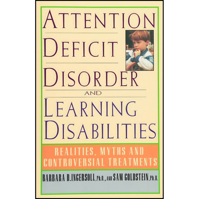 کتاب Attention Deficit Disorder and Learning Disabilities اثر Barbara Ingersoll and Sam Goldstein Ph.D. انتشارات Main Street Books