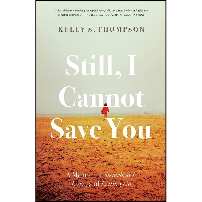 کتاب Still, I Cannot Save You اثر Kelly S. Thompson انتشارات McClelland & Stewart