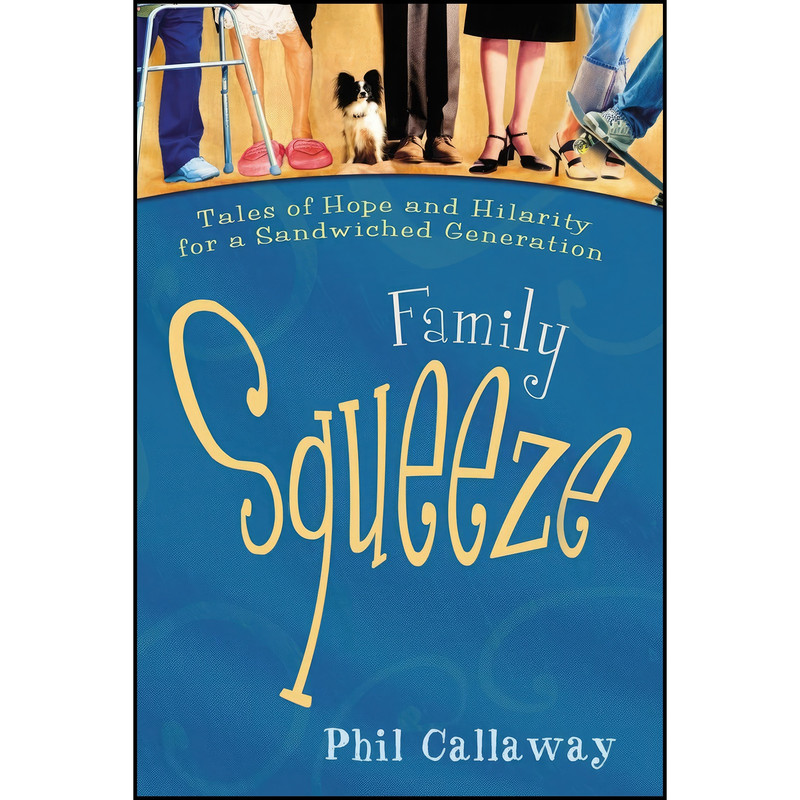 کتاب Family Squeeze اثر Phil Callaway انتشارات Multnomah