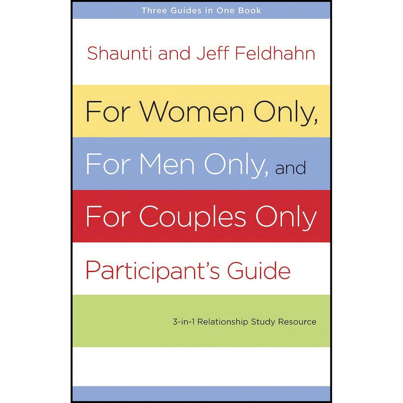 کتاب For Women Only, For Men Only, and For Couples Only Participants Guide اثر Shaunti Feldhahn and Jeff Feldhahn انتشارات Multnomah