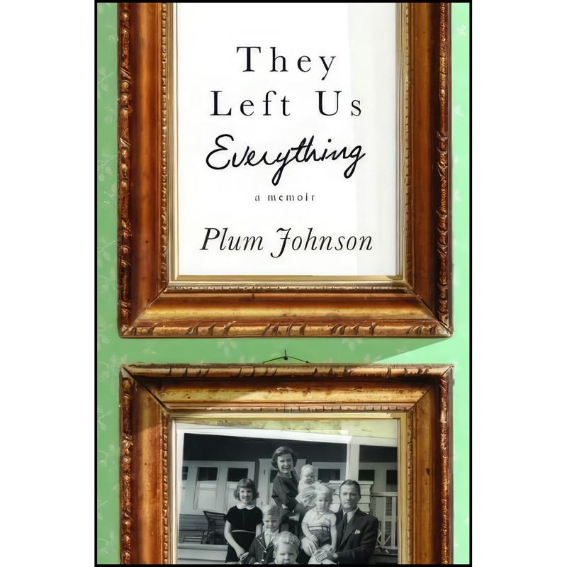 کتاب They Left Us Everything اثر Johnson and  Plum انتشارات Penguin Canada