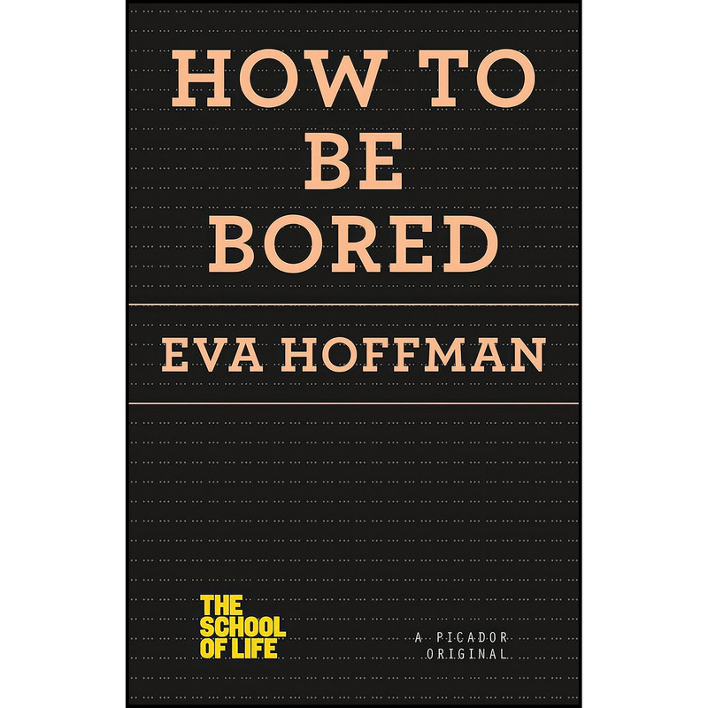 کتاب How to Be Bored  اثر Eva Hoffman انتشارات Picador