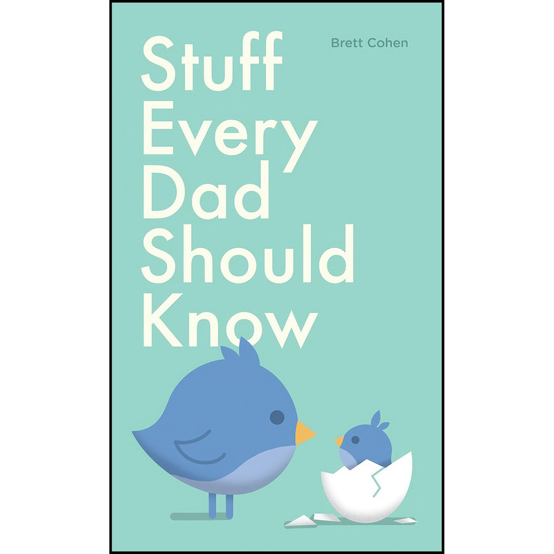 کتاب Stuff Every Dad Should Know  اثر Brett Cohen انتشارات Quirk Books