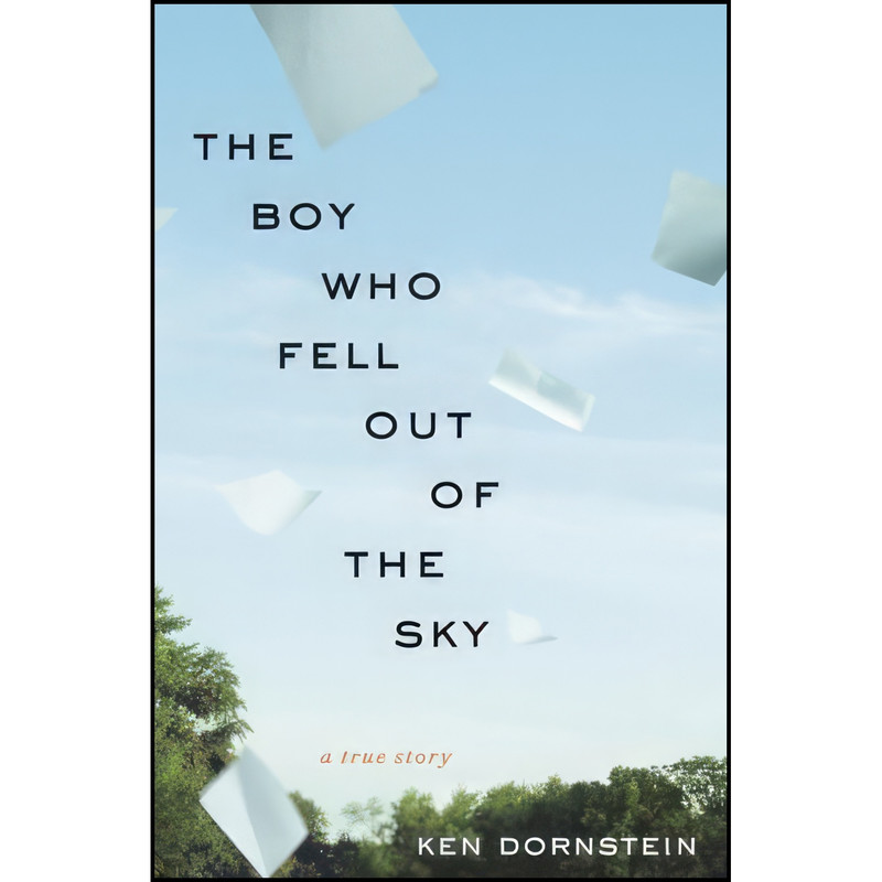 کتاب The Boy Who Fell Out of the Sky اثر Ken Dornstein انتشارات Random House