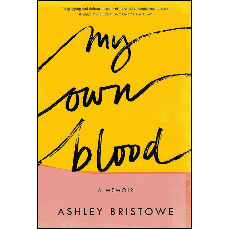 کتاب My Own Blood اثر Ashley Bristowe انتشارات Random House Canada