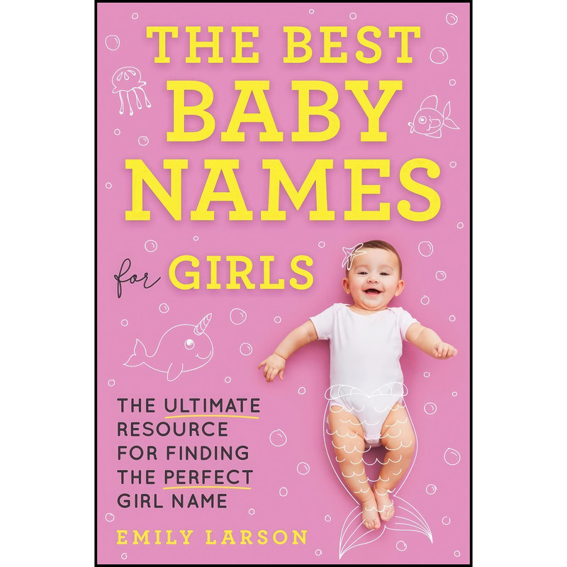 کتاب The Best Baby Names for Girls اثر Emily Larson انتشارات Sourcebooks