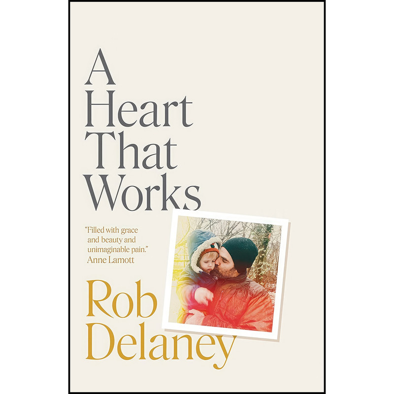 کتاب A Heart That Works اثر Rob Delaney انتشارات Spiegel & Grau