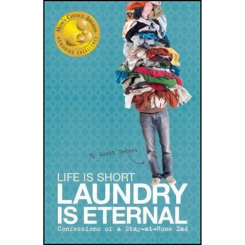 کتاب Life Is Short, Laundry Is Eternal اثر Scott Benner انتشارات Spry Publishing LLC