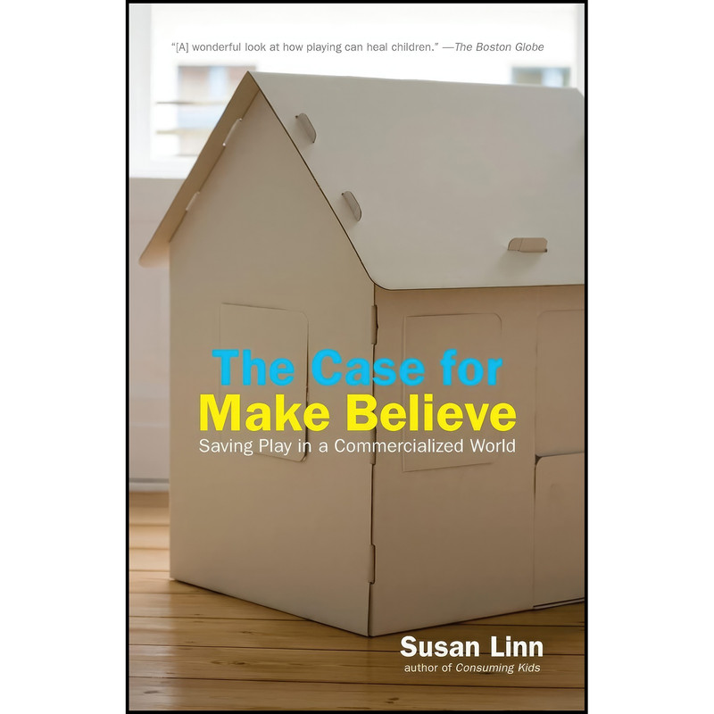 کتاب The Case For Make Believe اثر Susan Linn انتشارات The New Press