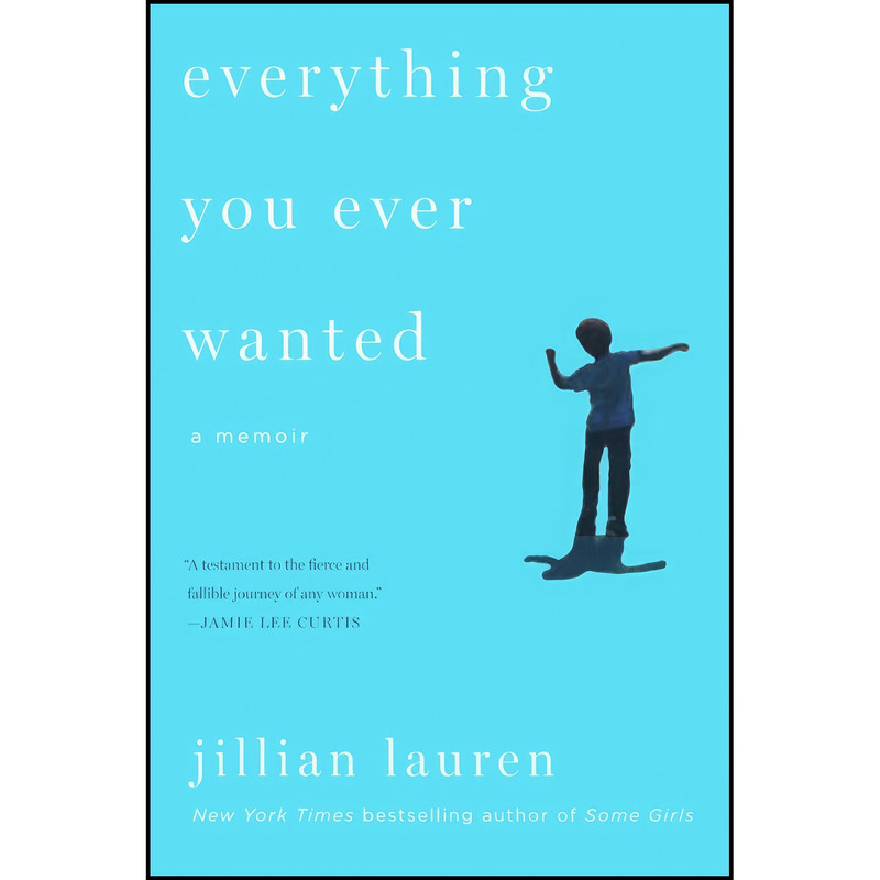 کتاب Everything You Ever Wanted  اثر Jillian Lauren انتشارات Turtleback