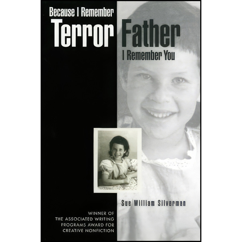 کتاب Because I Remember Terror, Father, I Remember You اثر Sue William Silverman انتشارات University of Georgia Press