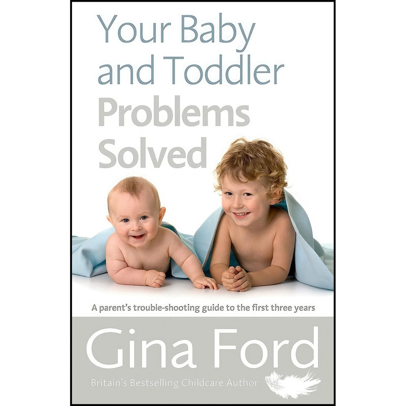 کتاب Your Baby and Toddler Problems Solved اثر Gina Ford انتشارات Vermilion
