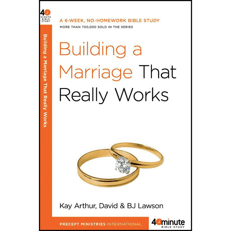 کتاب Building a Marriage That Really Works  اثر Kay Arthur and David Lawson and BJ Lawson انتشارات WaterBrook