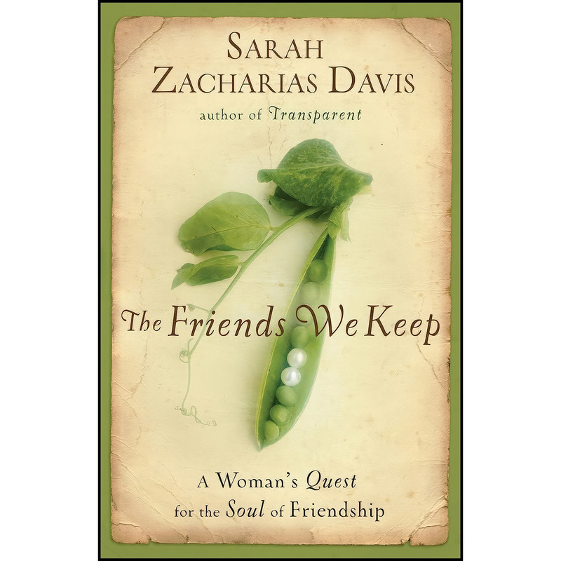 کتاب The Friends We Keep اثر Sarah Zacharias Davis انتشارات WaterBrook