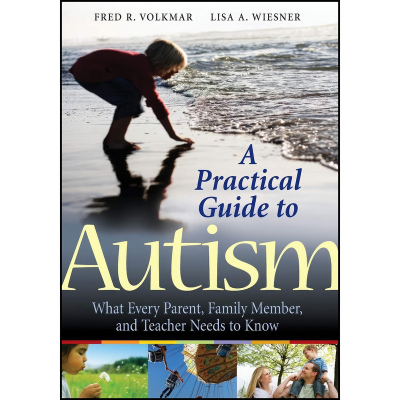 کتاب Practical Guide To Autism اثر Fred R. Volkmar and Lisa A. Wiesner انتشارات Wiley