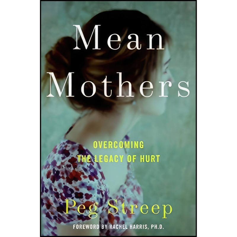 کتاب Mean Mothers اثر Peg Streep انتشارات William Morrow