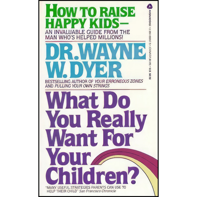 کتاب What Do You Really Want for Your Children? اثر Wayne W. Dyer انتشارات William Morrow Paperbacks