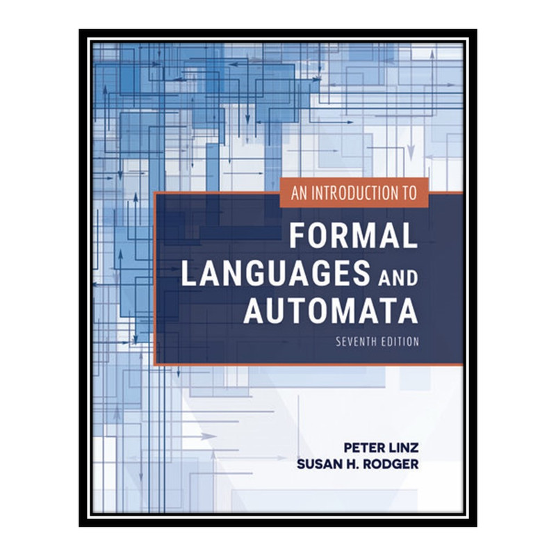 کتاب An Introduction to Formal Languages and Automata اثر Peter Linz، Susan H. Rodger انتشارات مؤلفین طلایی