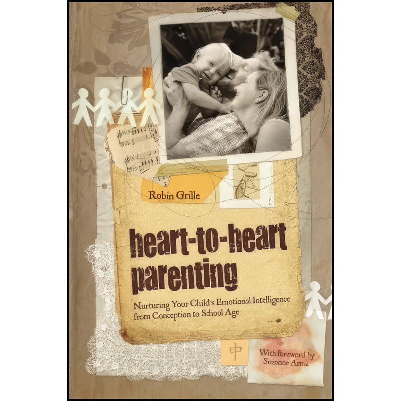 کتاب Heart-to-Heart Parenting اثر Robin Grille انتشارات تازه ها