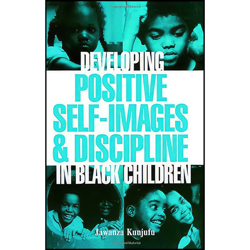کتاب Developing Positive Self-Images & Discipline in Black Children اثر Jawanza Kunjufu انتشارات African American Images
