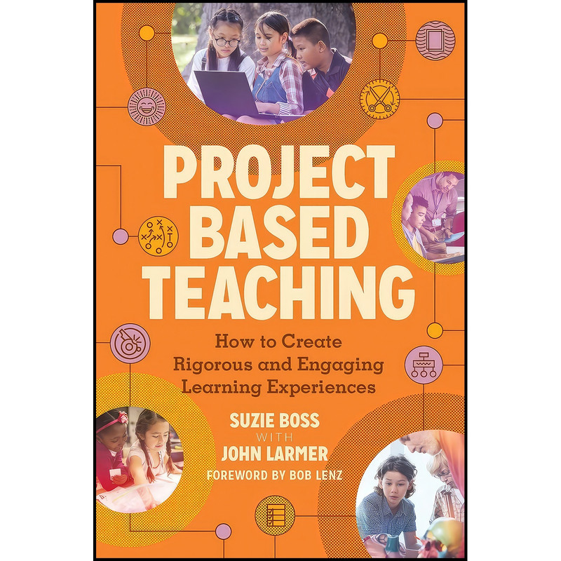 کتاب Project Based Teaching اثر Suzie Boss and John Larmer انتشارات ASCD
