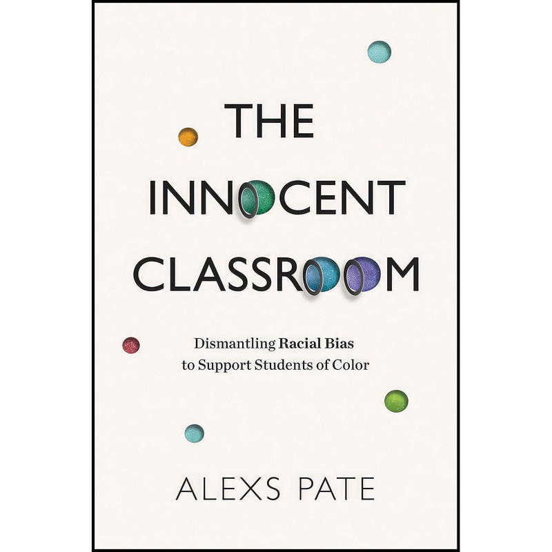 کتاب The Innocent Classroom اثر Alexs Pate انتشارات ASCD