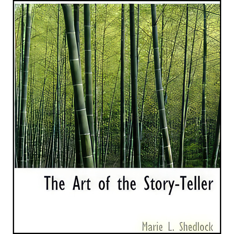 کتاب The Art of the Story-Teller  اثر Marie L. Shedlock انتشارات BiblioLife