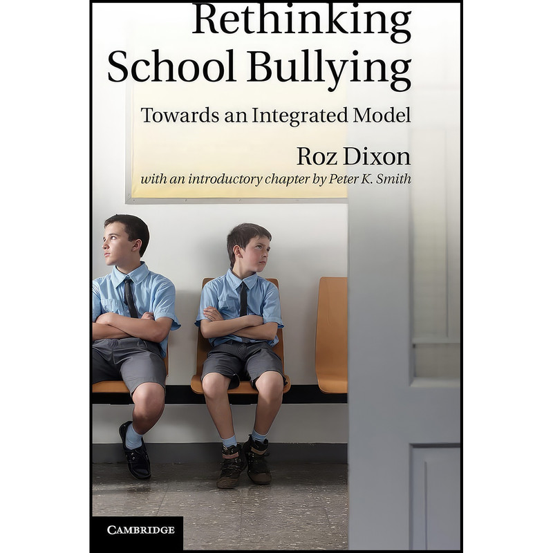 کتاب Rethinking School Bullying اثر Roz Dixon and Peter K. Smith انتشارات Cambridge University Press