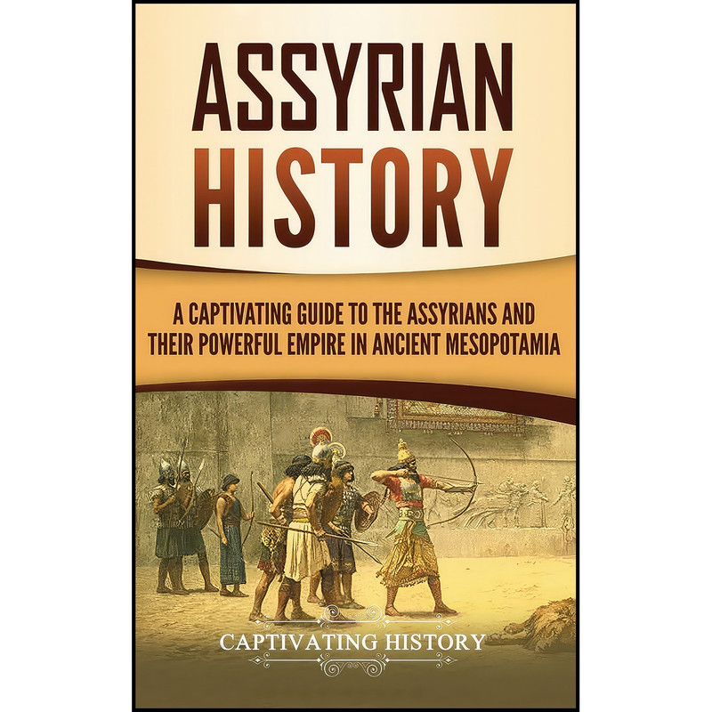 کتاب Assyrian History اثر Captivating History انتشارات Captivating History