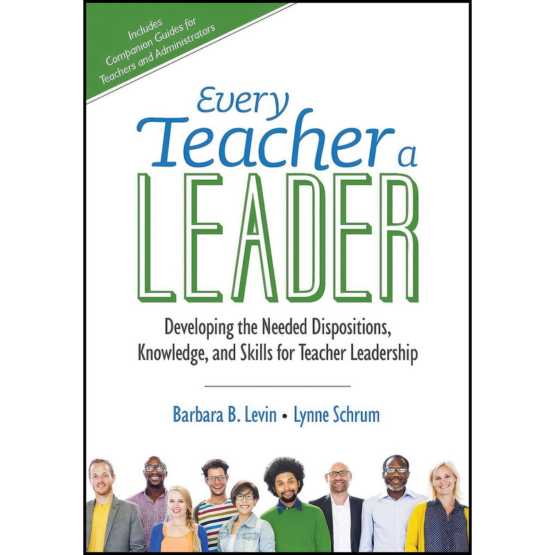 کتاب Every Teacher a Leader اثر Barbara B. Levin and Lynne R. Schrum انتشارات Corwin