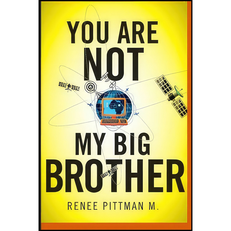 کتاب You Are Not My Big Brother اثر Renee Pittman انتشارات Createspace Independent Pub