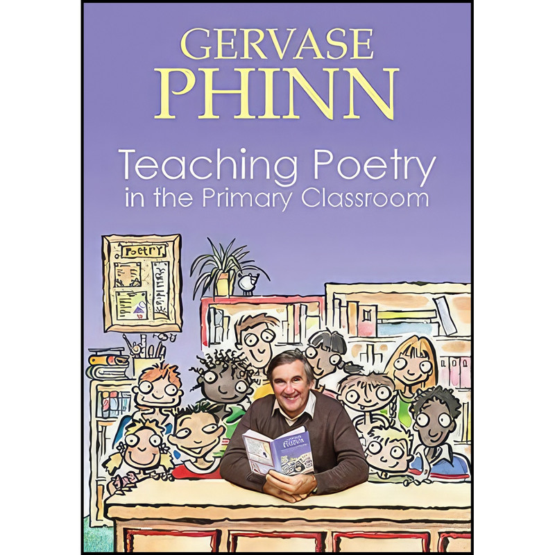 کتاب Teaching Poetry in the Primary Classroom اثر Gervase Phinn انتشارات Crown House Publishing