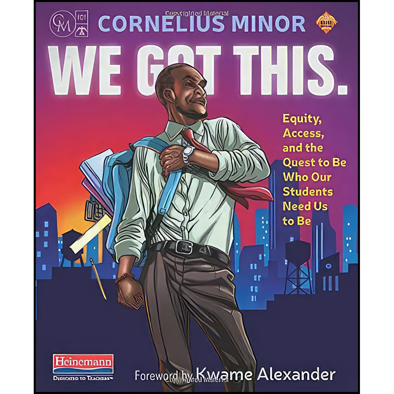کتاب We Got This. اثر Cornelius Minor انتشارات Heinemann
