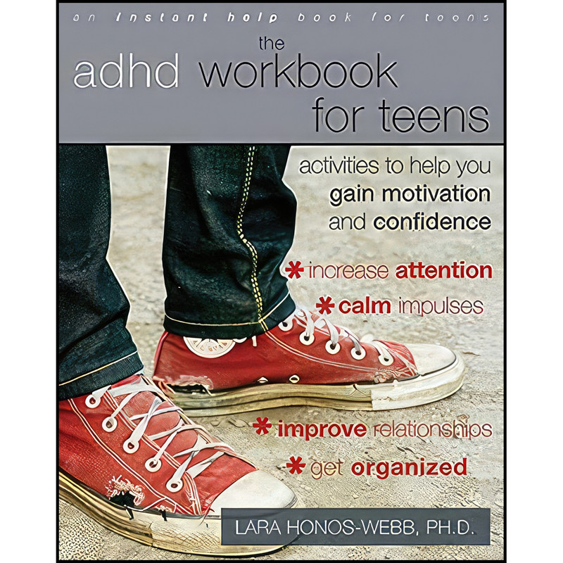 کتاب The ADHD Workbook for Teens اثر Lara Honos-Webb PhD انتشارات Instant Help