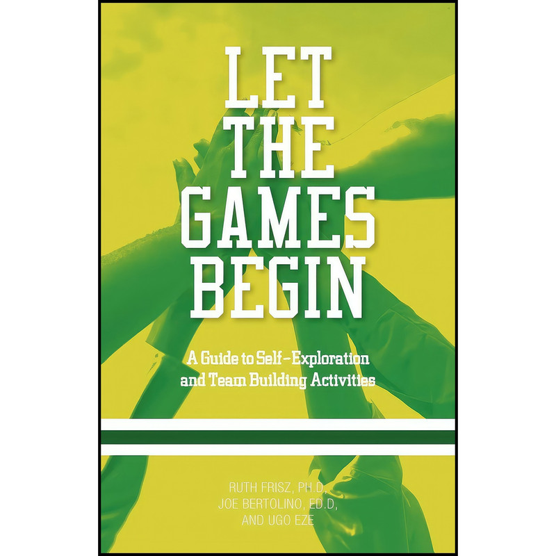 کتاب Let the Games Begin اثر Phd Ruth Frisz انتشارات iUniverse