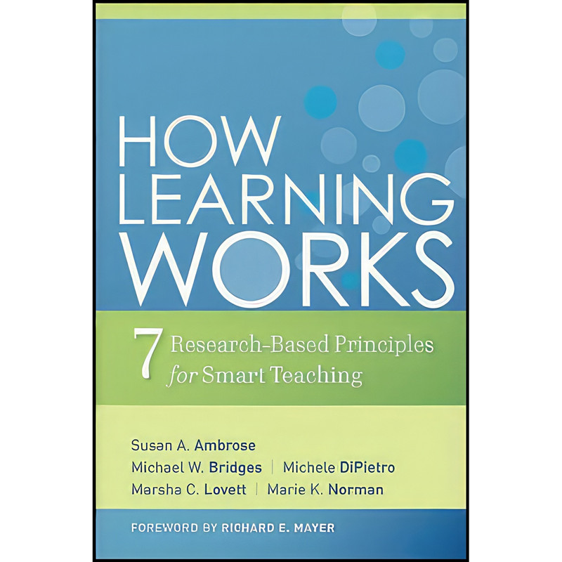 کتاب How Learning Works اثر جمعی از نویسندگان انتشارات Jossey-Bass