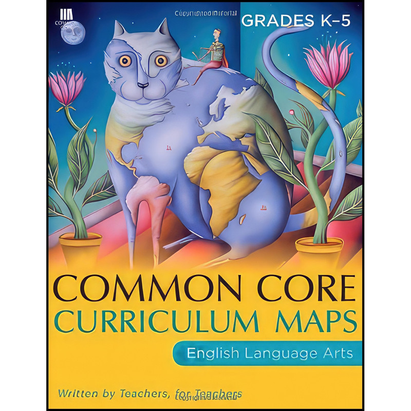 کتاب Common Core Curriculum Maps in English Language Arts, Grades K-5 اثر Common Core انتشارات Jossey-Bass