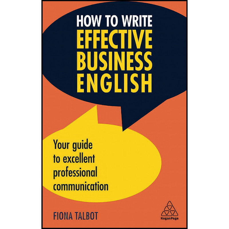کتاب How to Write Effective Business English اثر Fiona Talbot انتشارات Kogan Page