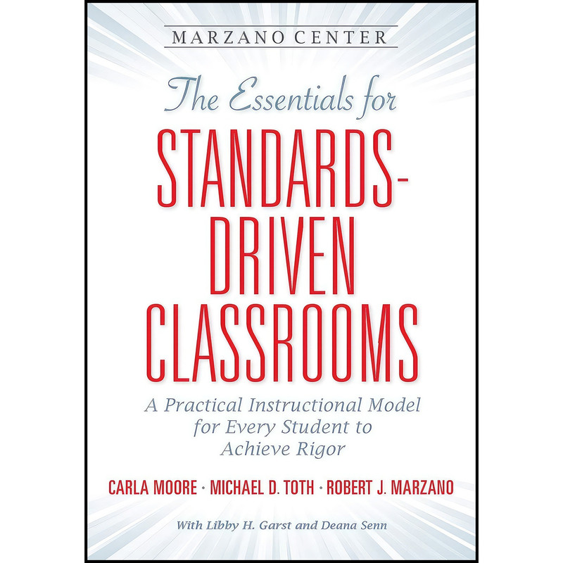 کتاب The Essentials for Standards-Driven Classrooms اثر جمعي از نويسندگان انتشارات Learning Sciences International