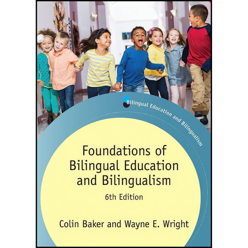 کتاب Foundations of Bilingual Education and Bilingualism  اثر جمعي از نويسندگان انتشارات Multilingual Matters
