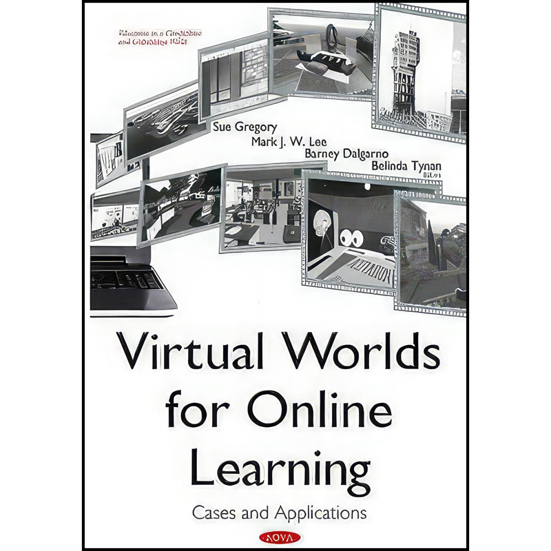 کتاب Virtual Worlds for Online Learning اثر جمعي از نويسندگان انتشارات Nova Science Pub Inc