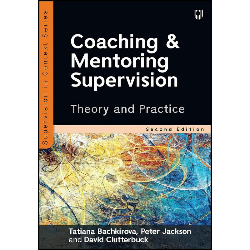کتاب Coaching and Mentoring Supervision اثر جمعي از نويسندگان انتشارات Open University Press