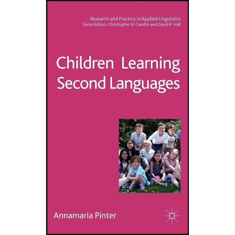 کتاب Children Learning Second Languages  اثر Annamaria Pinter انتشارات Palgrave Macmillan